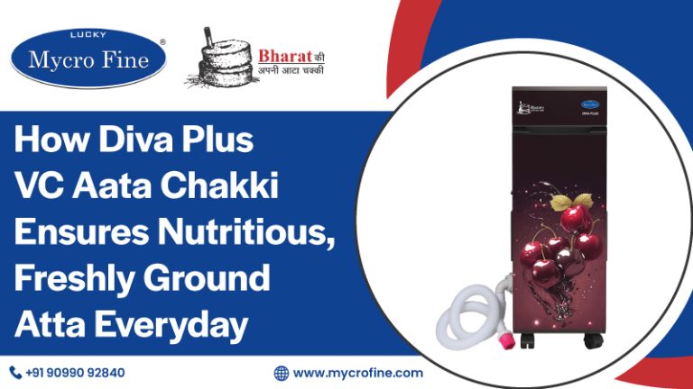 How Diva Plus VC Aata Chakki Makes Fresh, Healthy Flour Possible Every Day