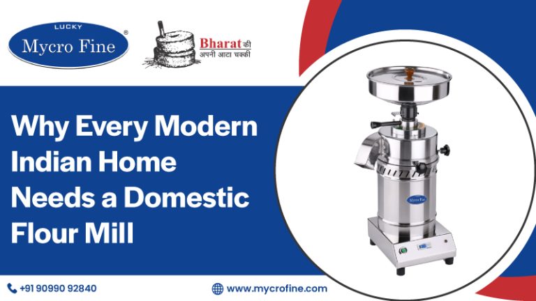 Why Every Modern Indian Home Needs a Domestic Flour Mill
