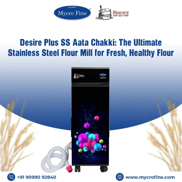 Desire Plus SS Aata Chakki: The Ultimate Stainless Steel Flour Mill for Fresh, Healthy Flour