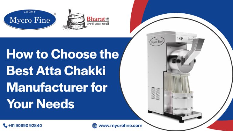How to Choose the Best Atta Chakki Manufacturer for Your Needs