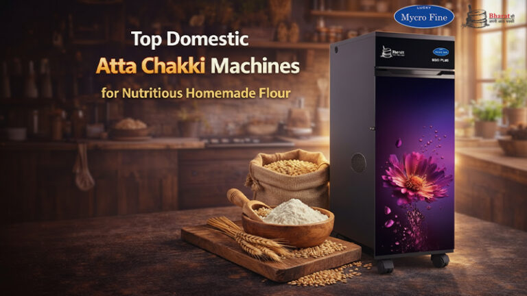 Top Domestic Atta Chakki Machines for Nutritious Homemade Flour