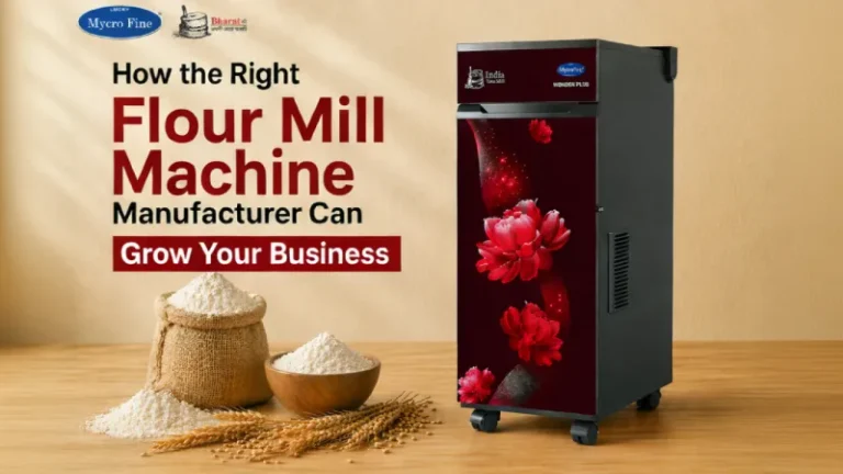How the Right Flour Mill Machine Manufacturer Can Grow Your Business