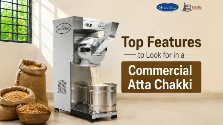 Top Features to Look for in a Commercial Atta Chakki