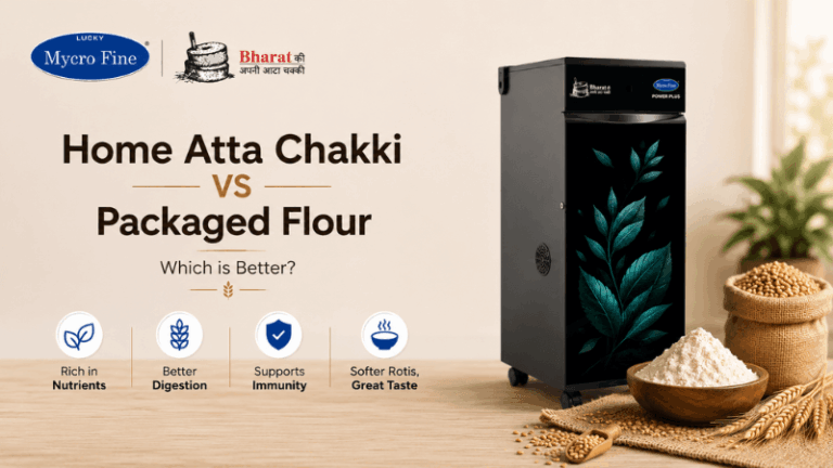 Should You Buy a Home Atta Chakki or Stick to Packaged Flour?